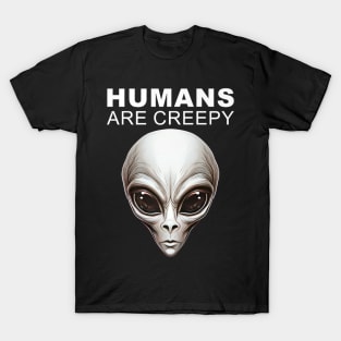 Humans Are Creepy Grey Alien Head UFO Believer UAP T-Shirt